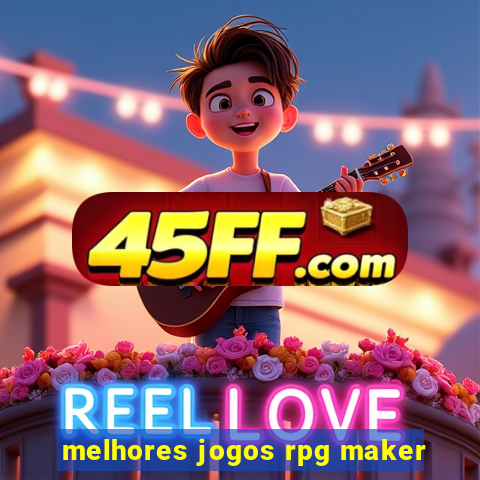 melhores jogos rpg maker